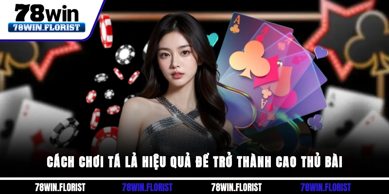 Cách chơi tá lả