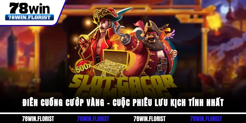 Điên Cuồng Cướp Vàng