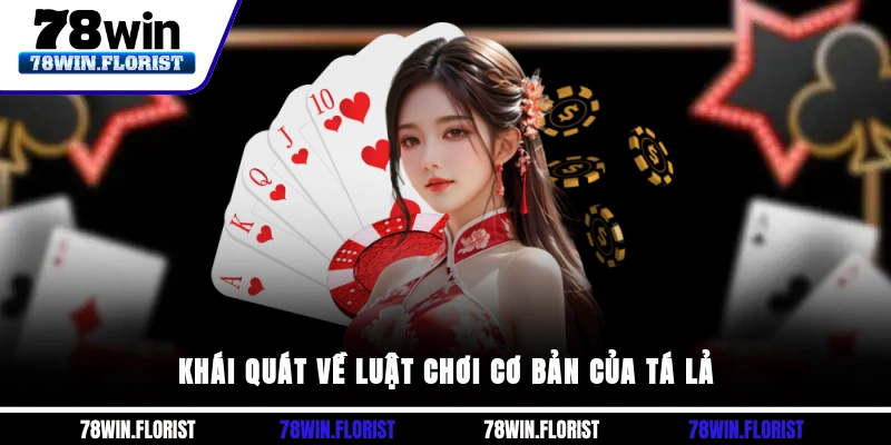 Khái quát về luật chơi cơ bản của tá lả