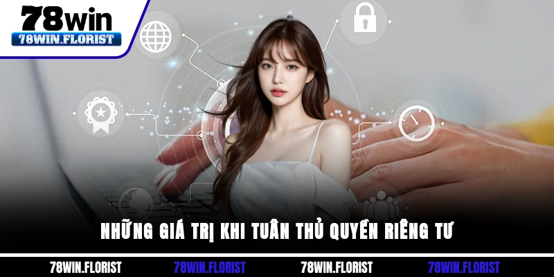 Những giá trị khi tuân thủ quyền riêng tư